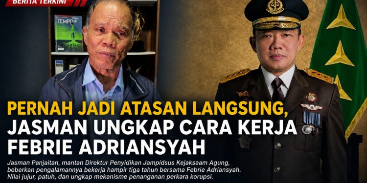 Pernah Jadi Atasan Langsung, Jasman Ungkap Cara Kerja Febrie Adriansyah